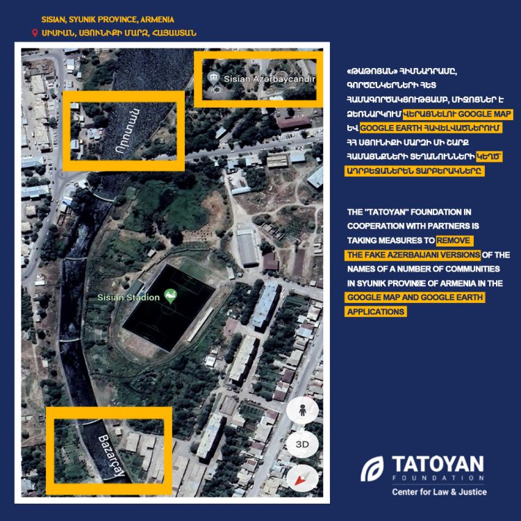 «Թաթոյան» հիմնադրամը միջոցներ է ձեռնարկում վերացնելու Google Map և Google Earth հավելվածներում հայկական տեղանունների կեղծ` ադրբեջաներեն տարբերակները