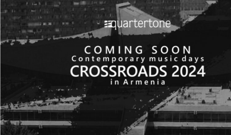 Երևանում և Դիլիջանում կանցկացվի «Խաչմերուկներ․ ժամանակակից երաժշտության օրեր Հայաստանում» միջազգային փառատոն. հայտնի է ժամանակացույցը